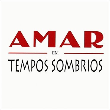 Clique na imagem para uma verso maior

Nome:	         Amar em tempos sombrios.JPG
Visualizaes:	1
Tamanho: 	32,1 KB
ID:      	28544